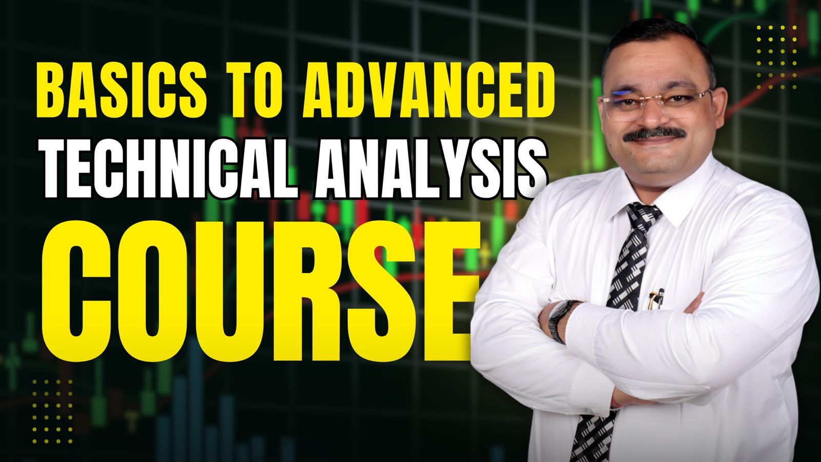 BASICS TO ADVANCED TECHNICAL ANALYSIS COURSE
